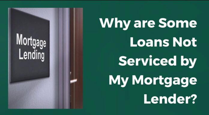 Why are Some Loans Not Serviced by My Mortgage Lender